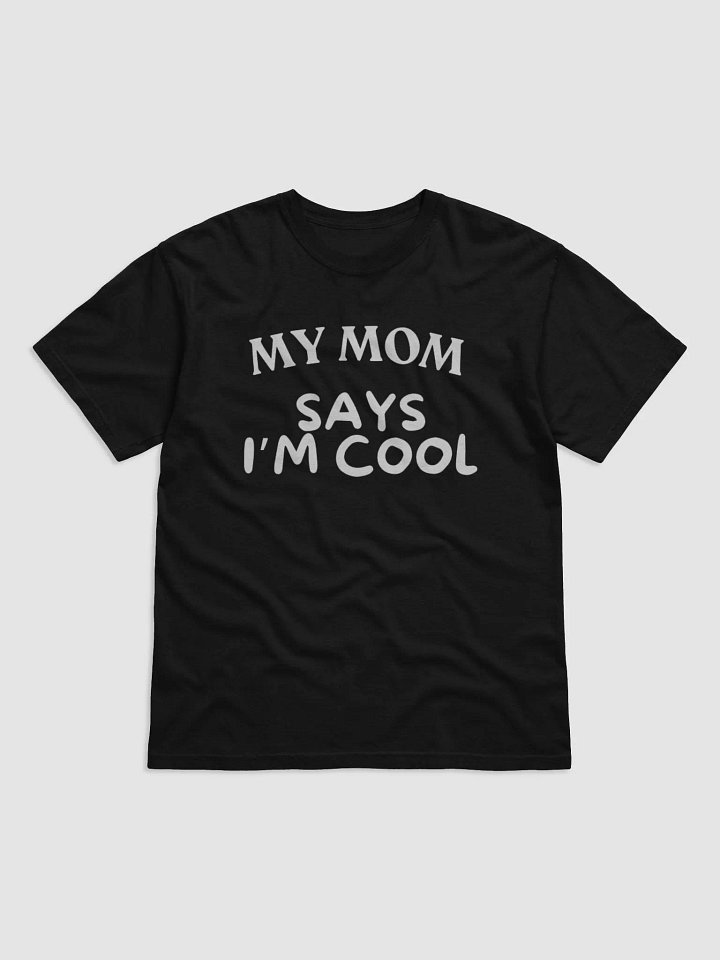 My Mom Says I'm Cool - T-shirt product image (4)