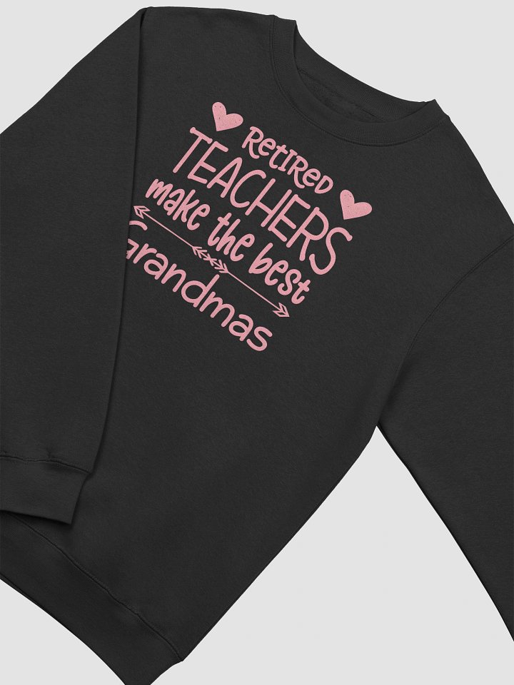 Retired Teacher Grandma Sweatshirt – Warm, Loving & Proud product image (2)
