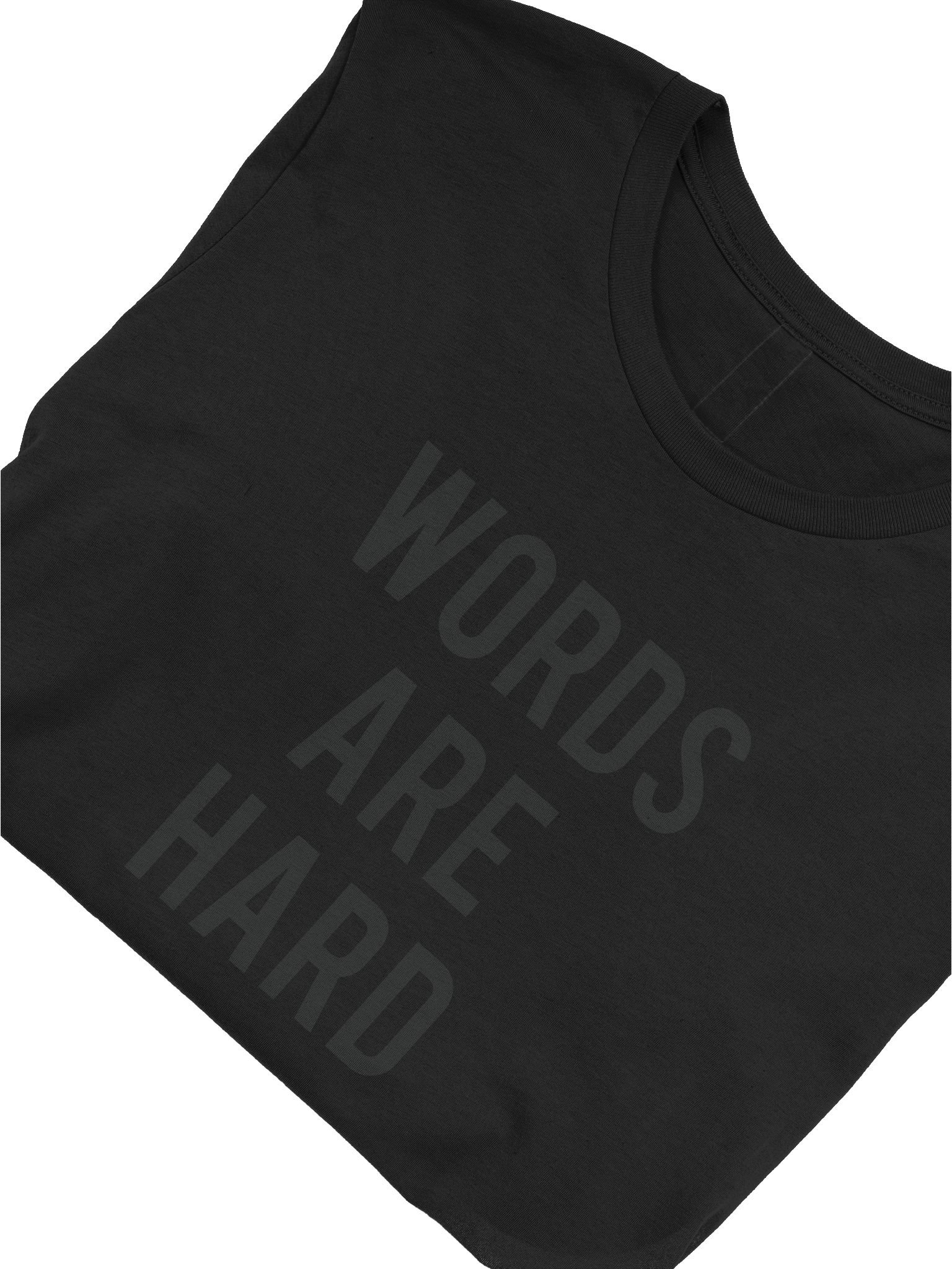 Words Are Hard Tee - black text product image (10)