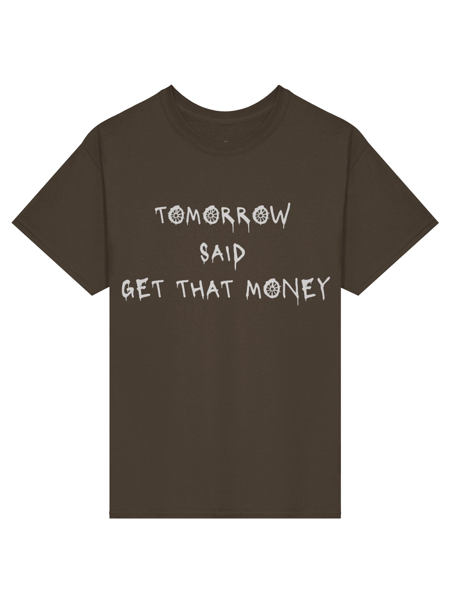Tomorrow Said T-Shirt- Dark Chocolate product image (1)