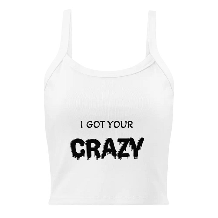I Got Your Crazy White Tee product image (1)