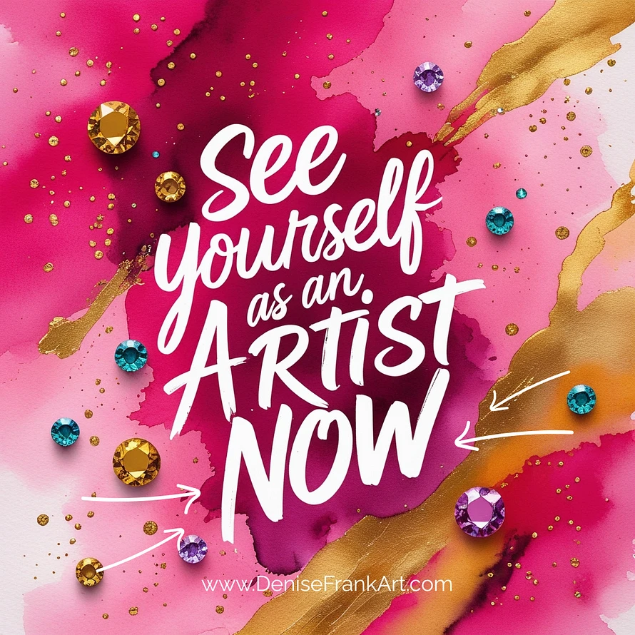 See yourself as an artist now