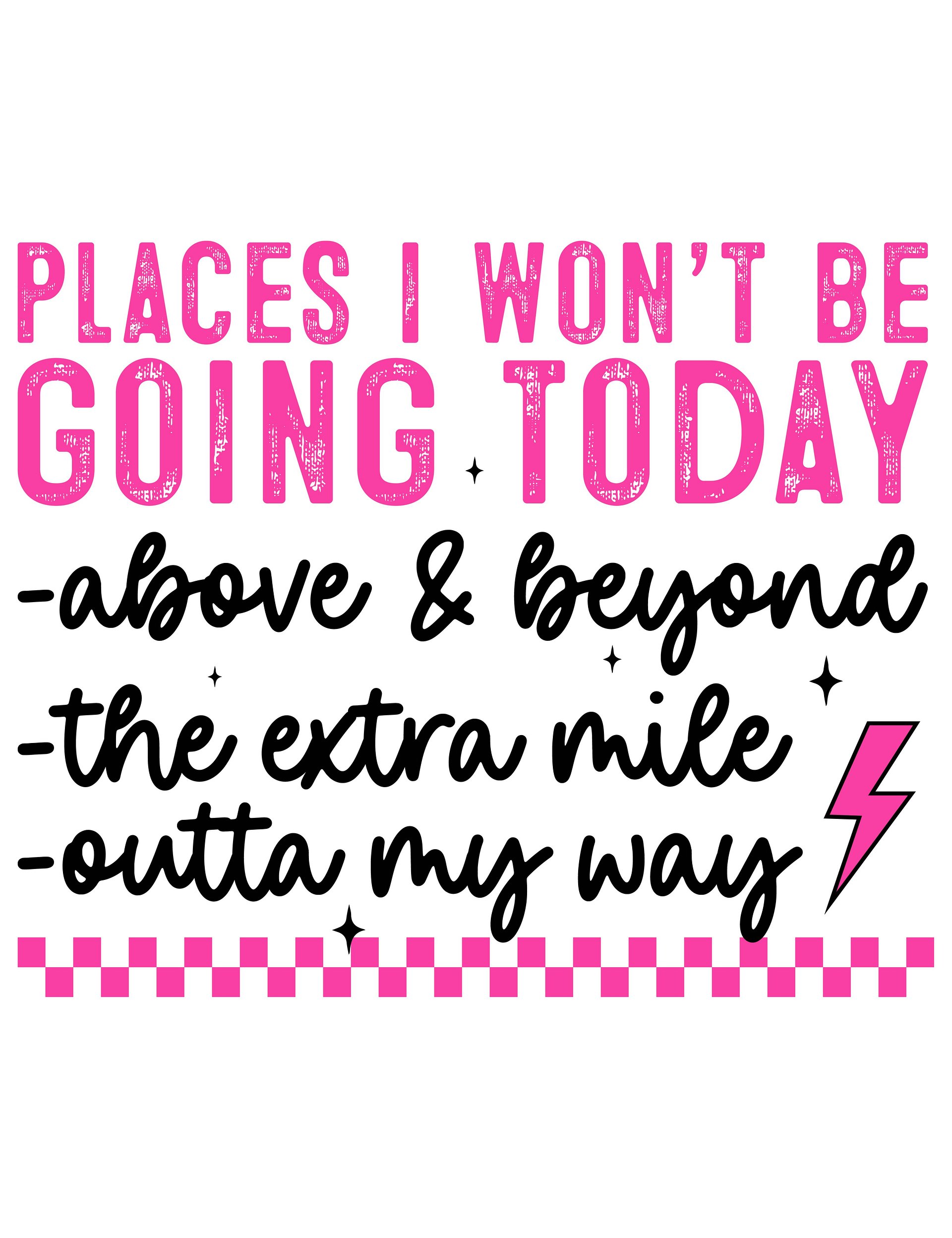 Places I Won't Be Going Tee product image (1)