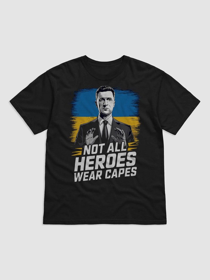 Not All Heroes Wear Capes - Volodymyr Zelensky T-Shirt | Support Ukraine Supreme Comfort Heavyweight Tee product image (1)