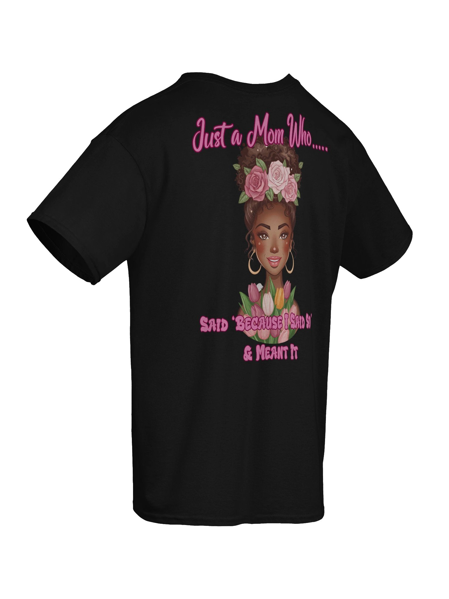 Just a Mom Who Said Because I Said So Shirt Funny Mom Life Tee Floral Mom Graphic Shirt Mothers Day Gift Gildan 5000 Cotton Tee product image (46)