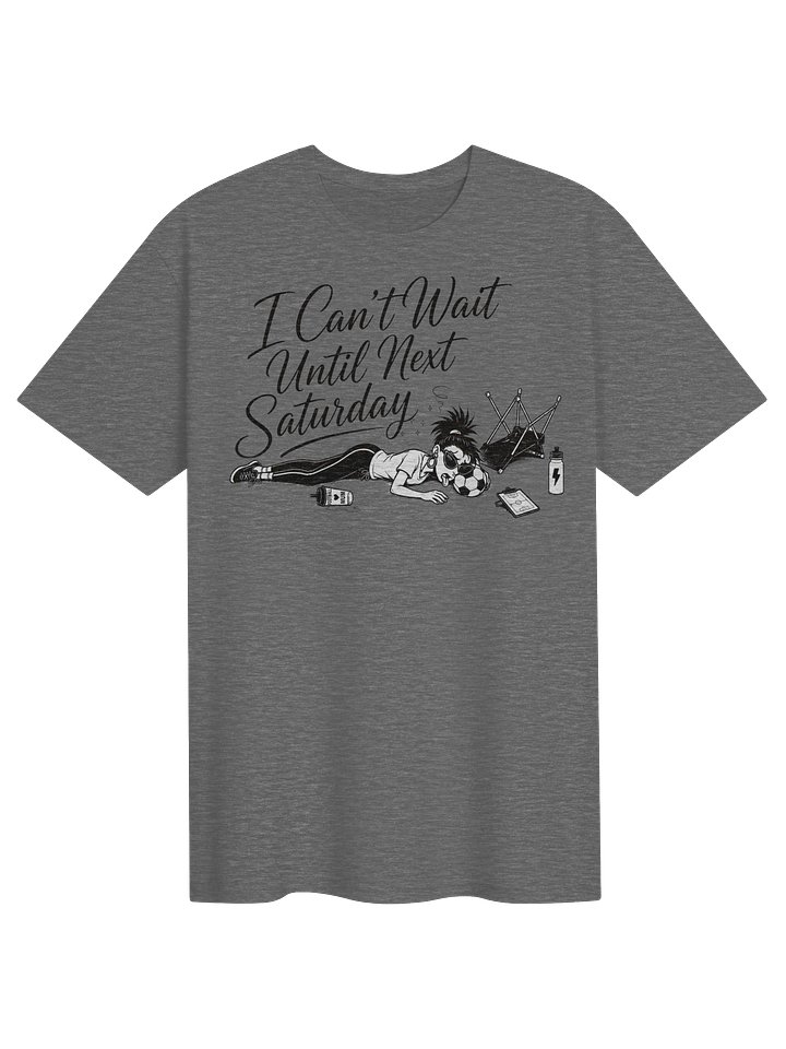 Can't Wait Until Next Saturday Tee Football product image (1)