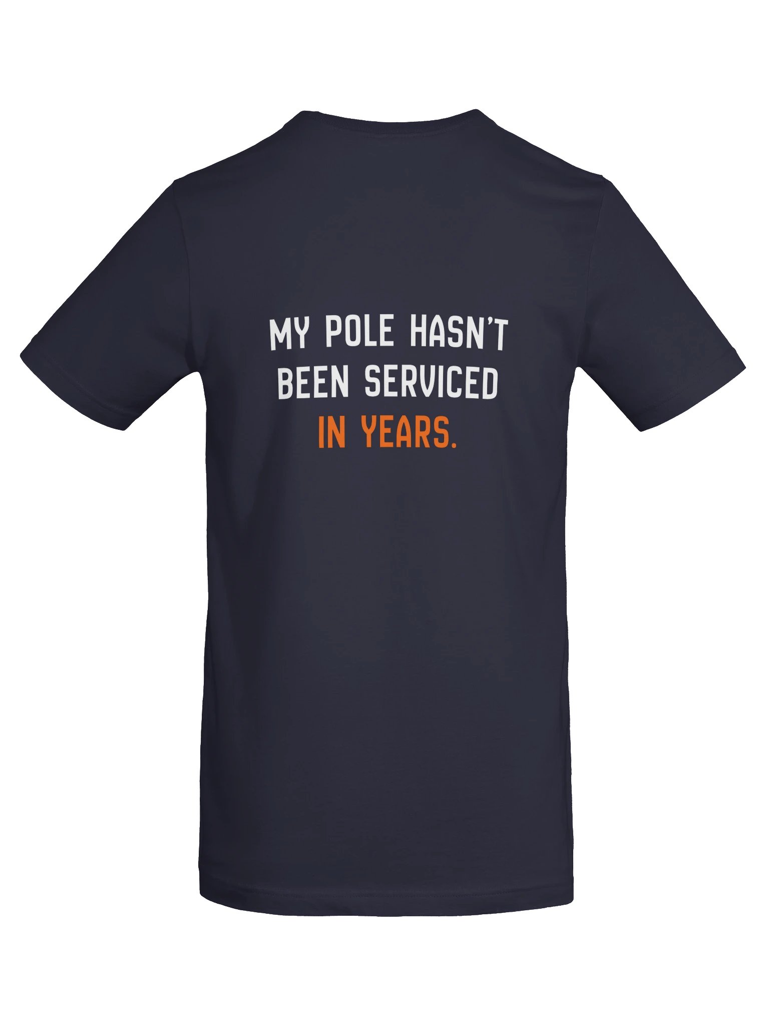 My Pole Hasn't Been Serviced Tee (Navy) product image (6)