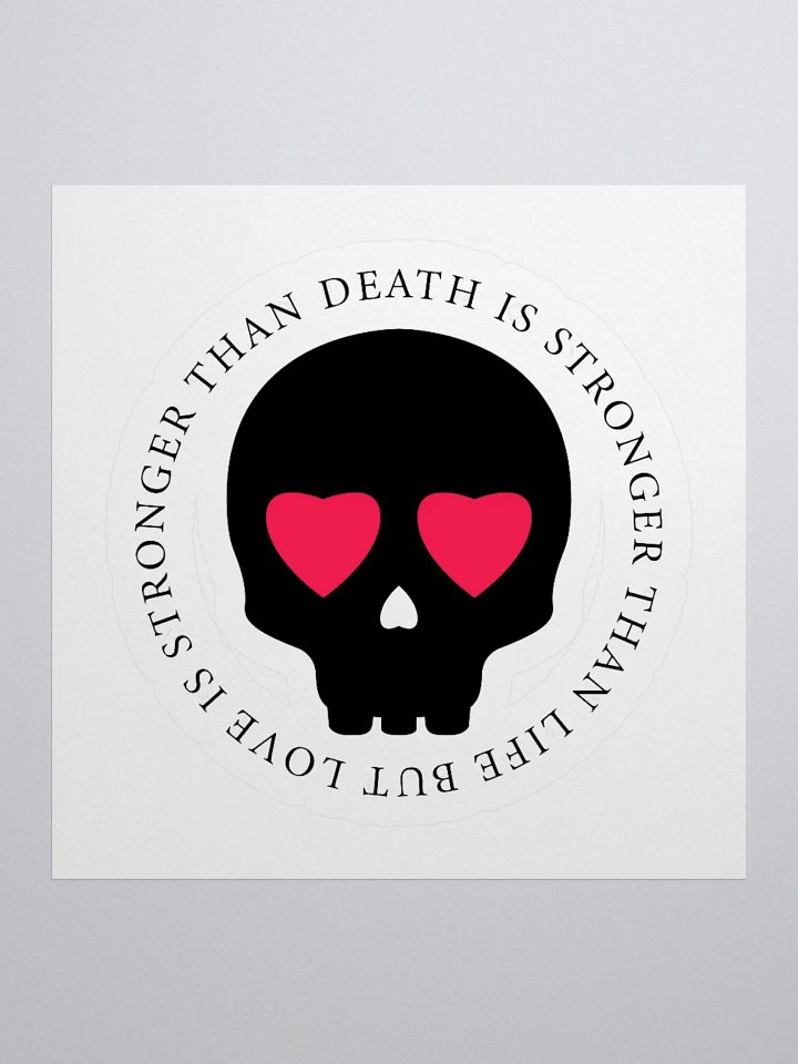 Love is Stronger than Death Sticker product image (1)