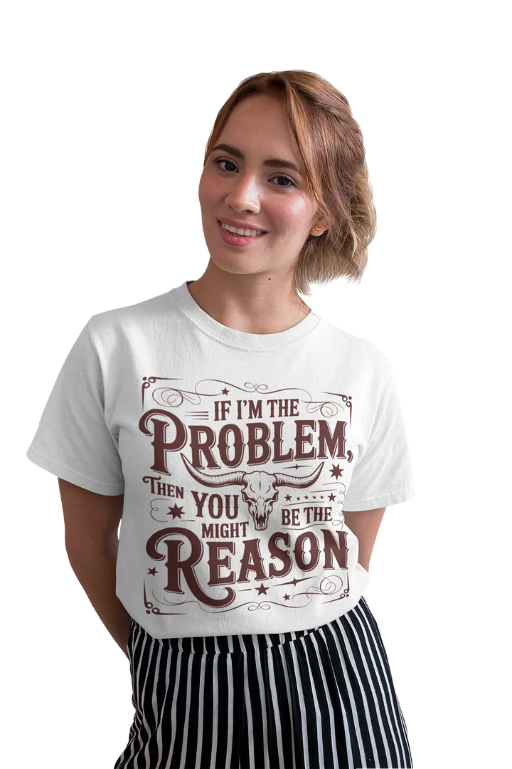 If I'm The Problem Tee product image (2)