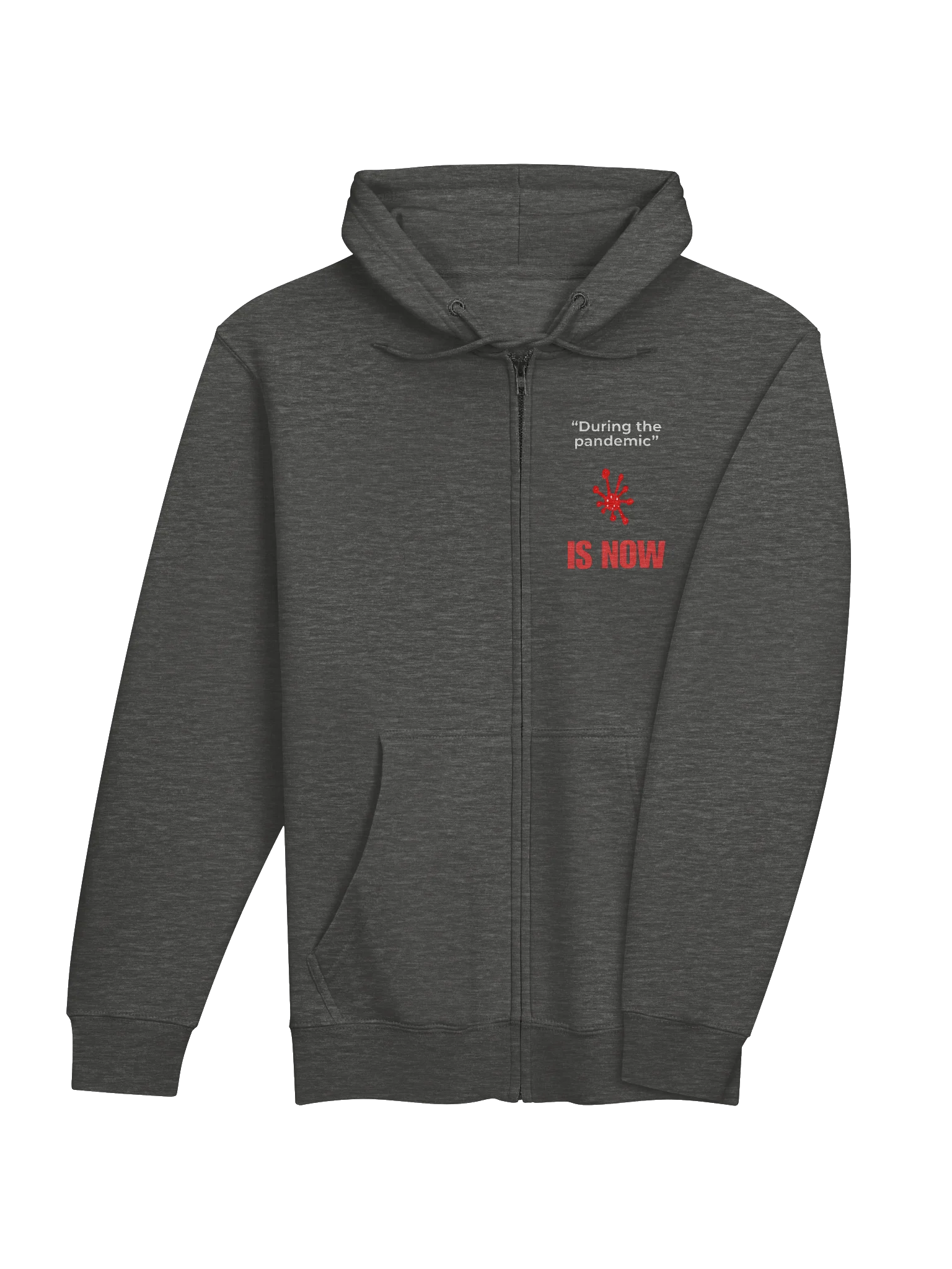 During The Pandemic Is Now zip hoodie product image (16)