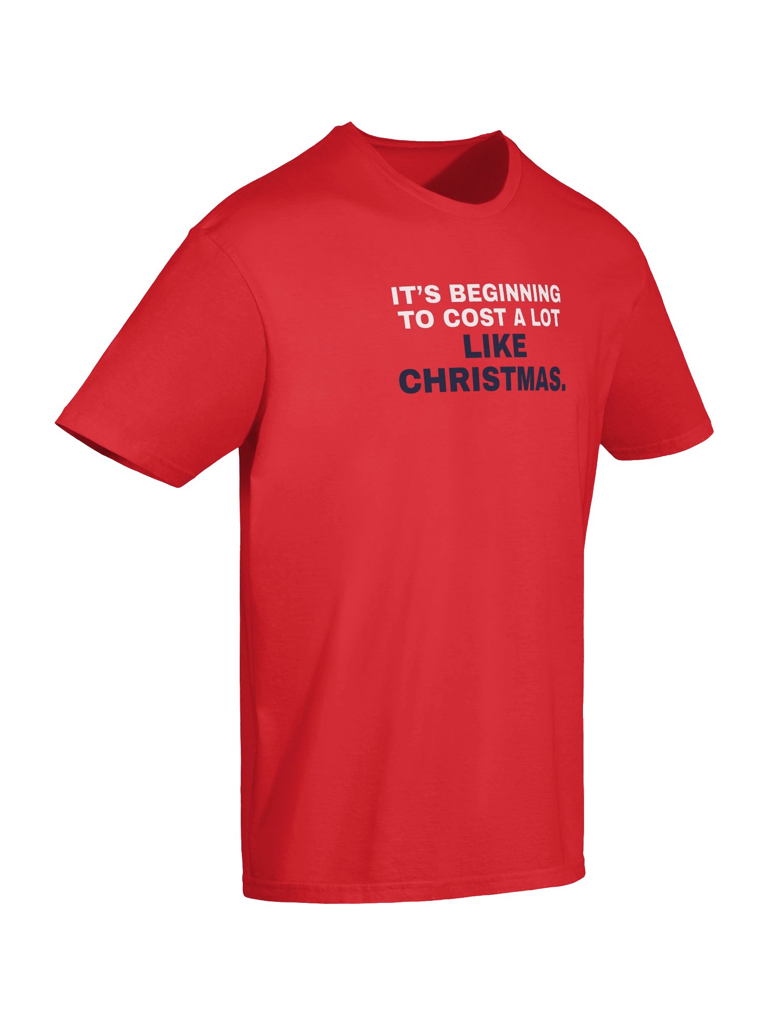 Cost a Lot Like Christmas Tee product image (6)