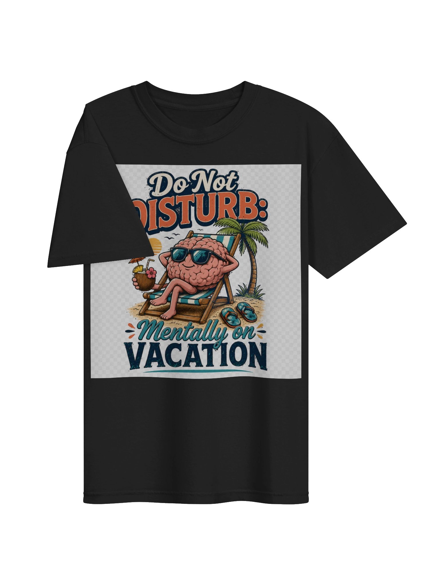 Do Not Disturb: Mentally on Vacation -Do Not Disturb Mentally on Vacation Funny T-Shirt – Sarcastic Vacation product image (38)