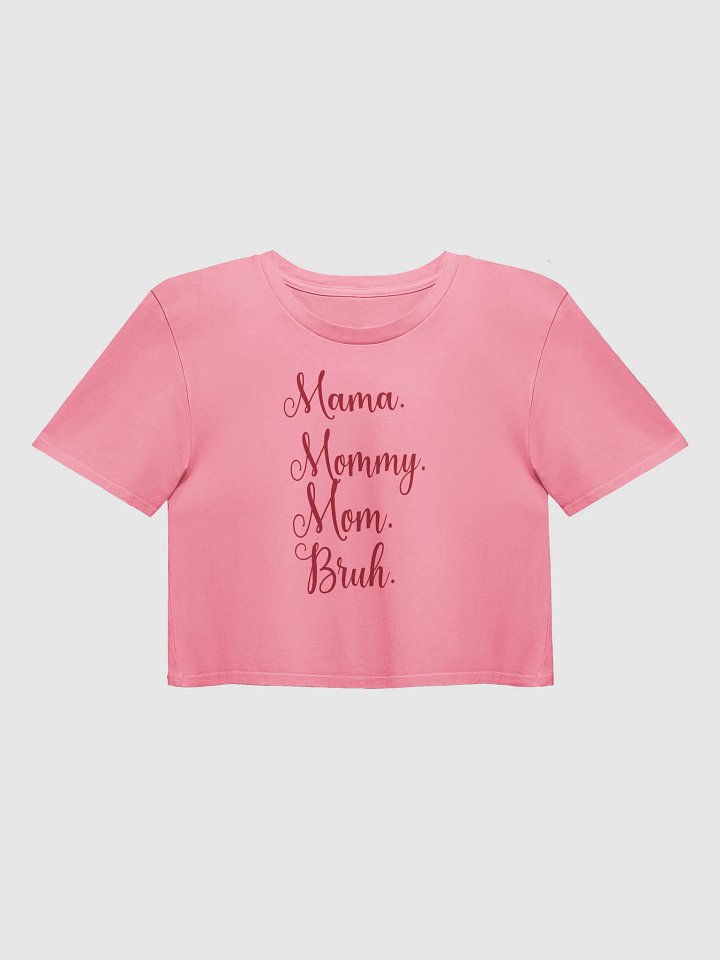 Funny Mother's Day Crop Top Mama Mommy Mom Bruh Quote Tee for Moms product image (1)