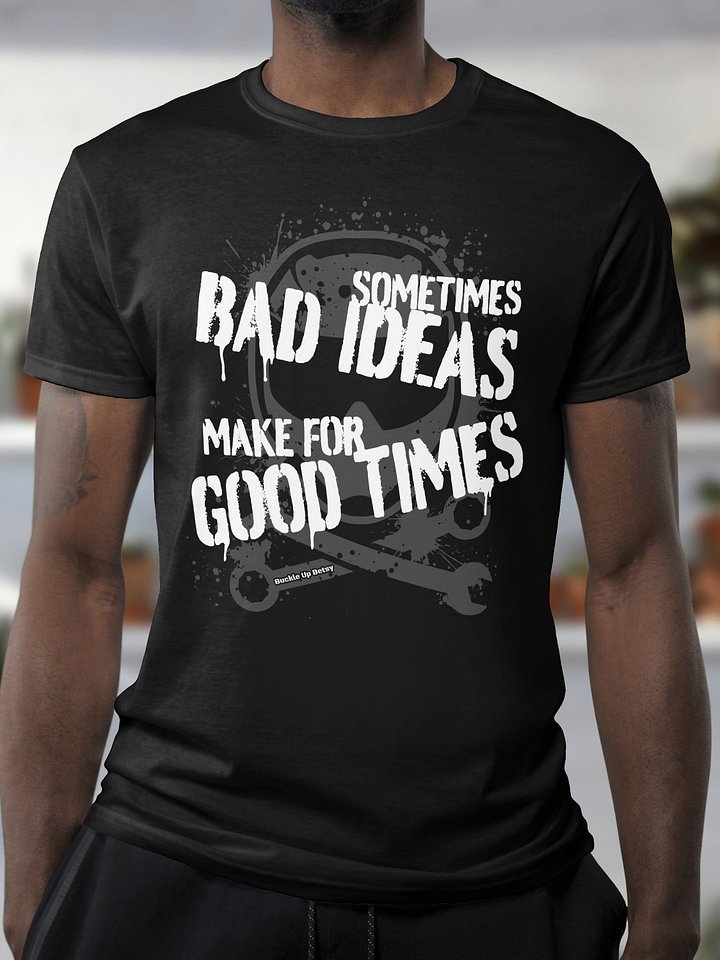 Sometimes Bad Ideas Make for Good Times product image (1)