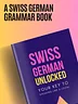 Swiss German Unlocked - Your Key to Speaking Like a Local