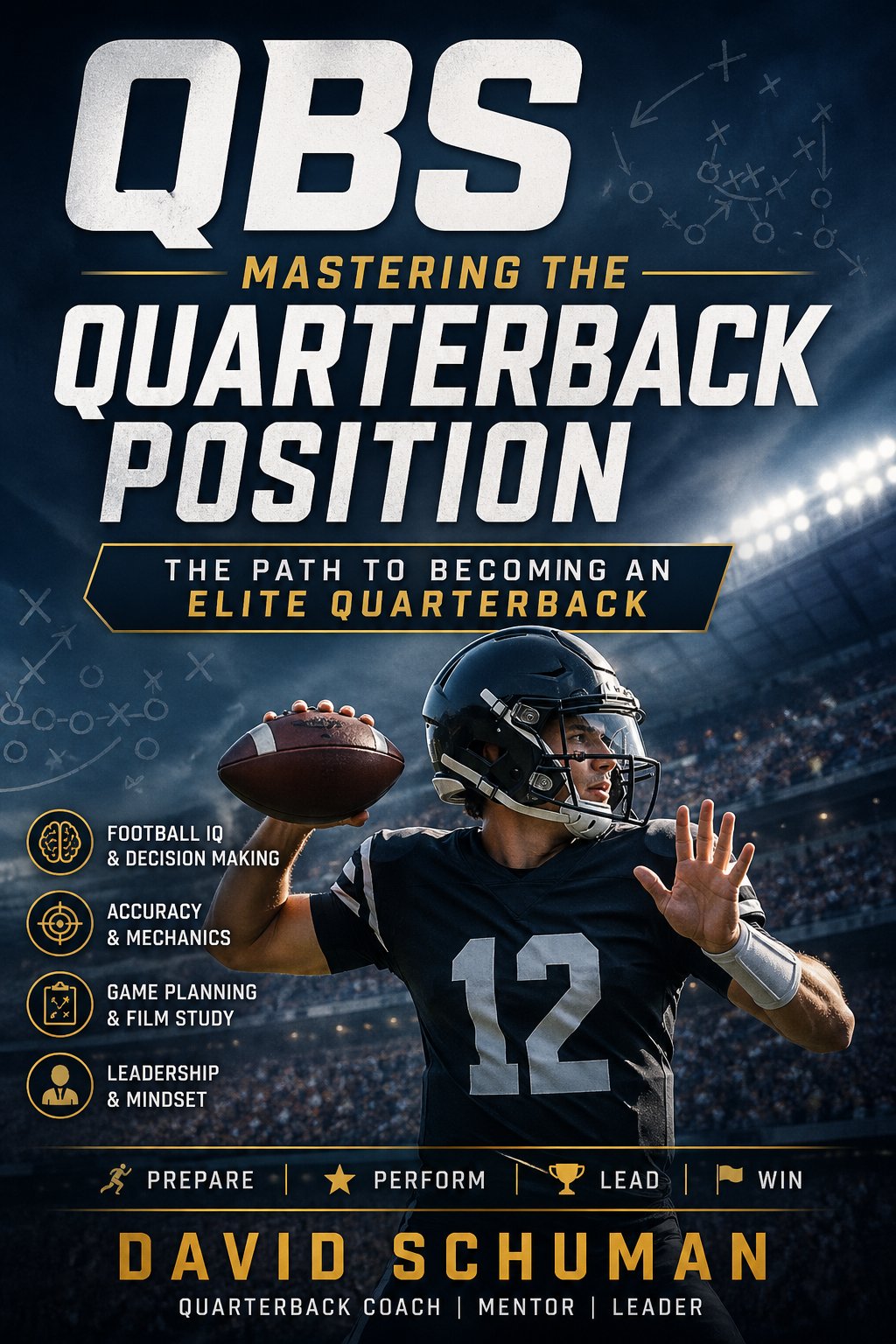 Mastering the Quarterback Position: The Path to Becoming an Elite Quarterback By David Schuman product image (1)