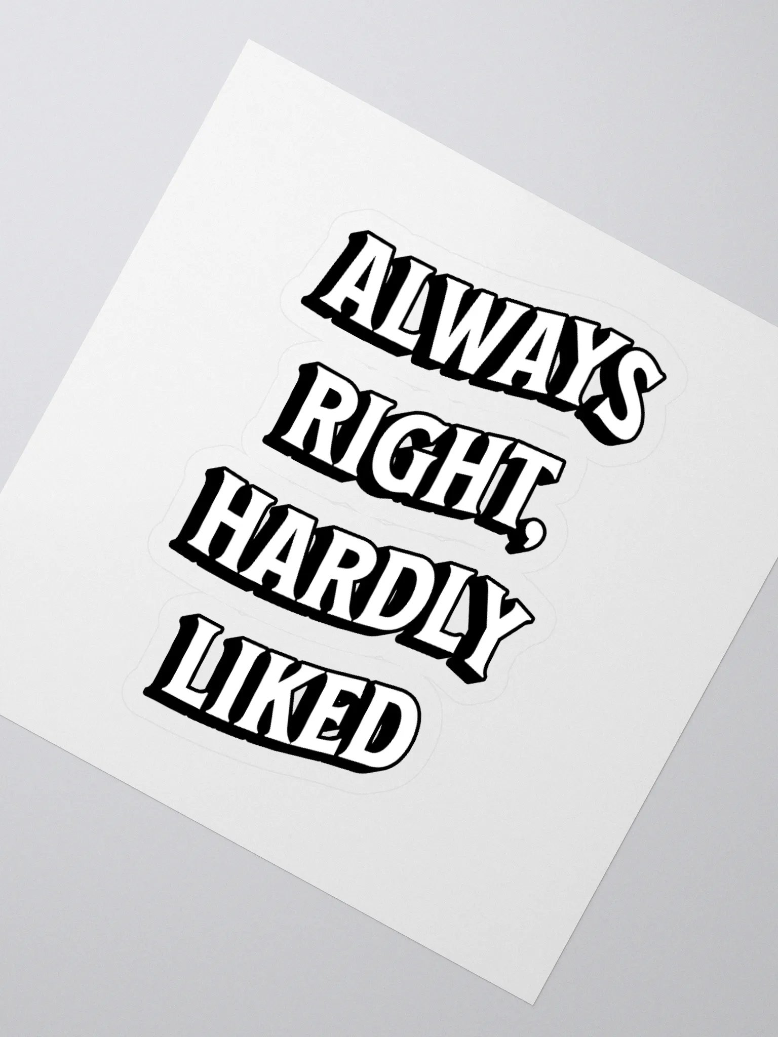 Always Right, Hardly Liked - Funny Witty Sticker product image (2)