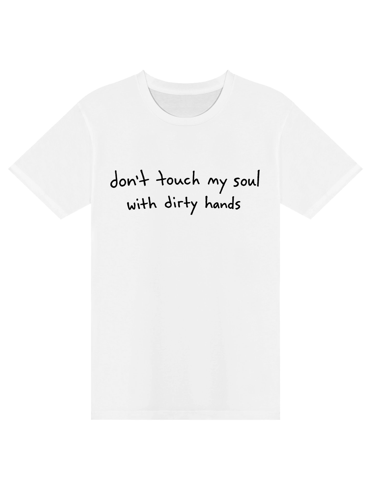 don't touch my soul with dirty hands tee product image (1)