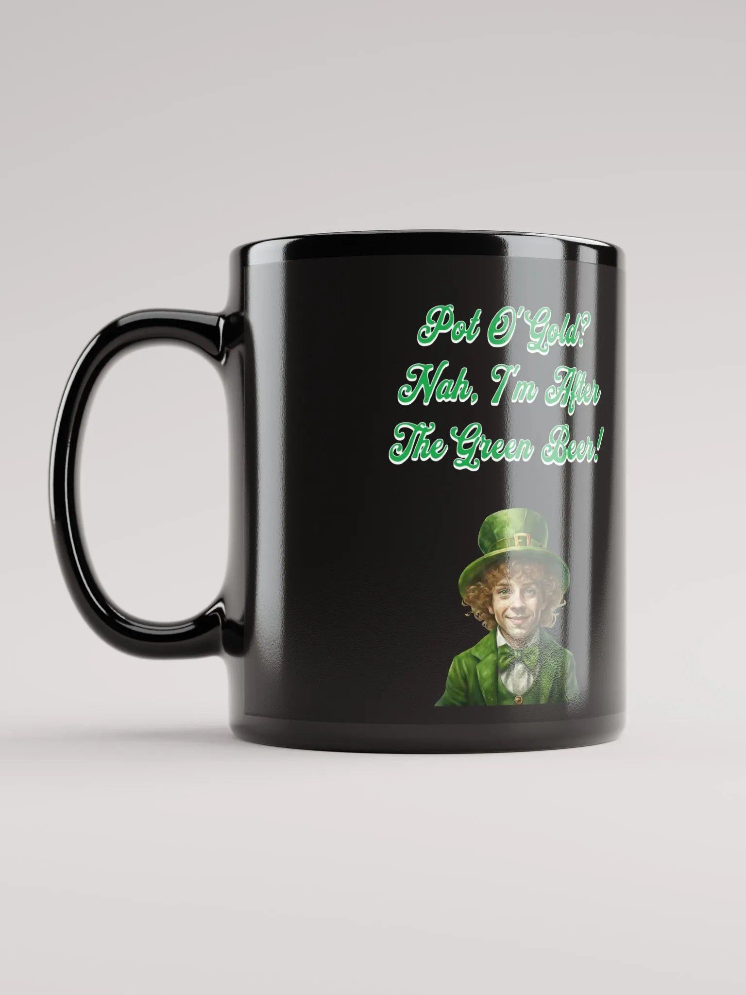 Pot of Gold? Nah, I'm After the Green Beer - St. Patrick's Black Mug product image (10)