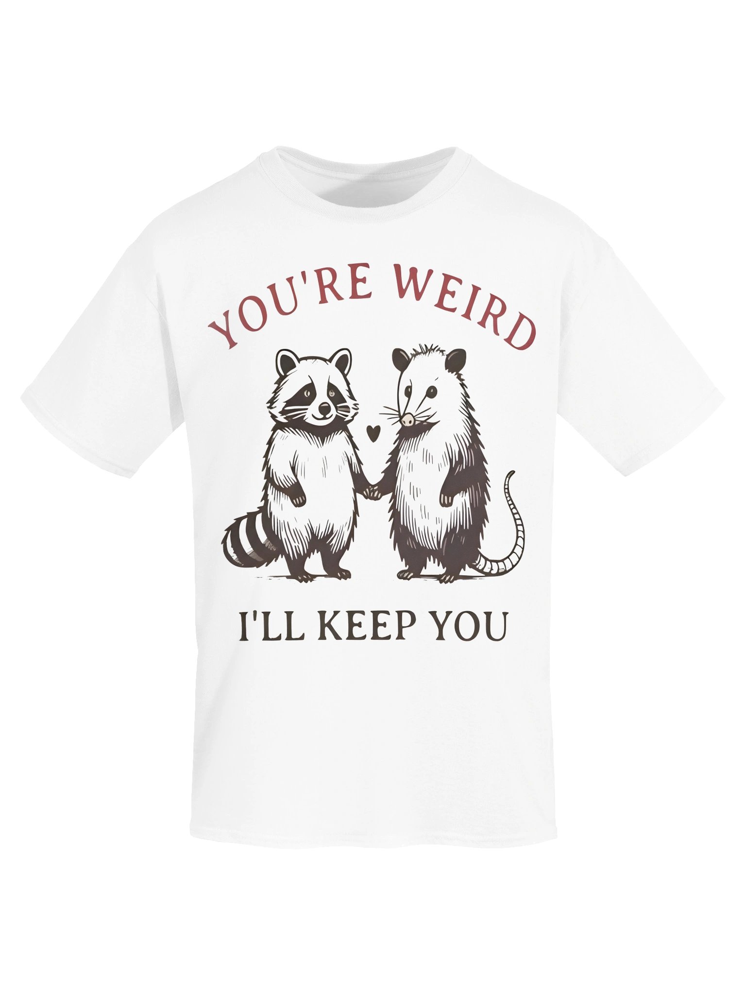 You’re Weird, I’ll Keep You Tee product image (5)