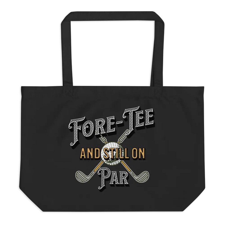 Fore-Tee And Still On Par Golf Enthusiast Eco Tote product image (1)