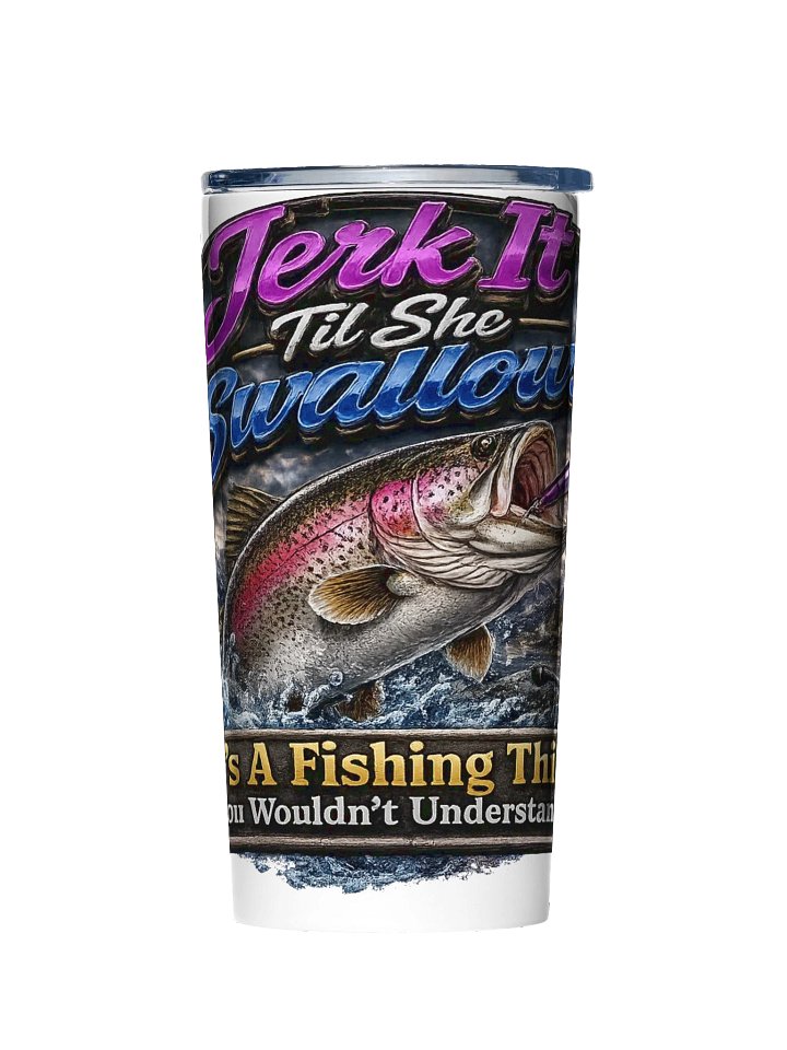 Jerk It Til She Swallows Purple Trout Tumbler product image (1)