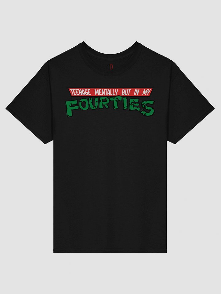 Teenage Mentally but in my 40's Tee product image (1)