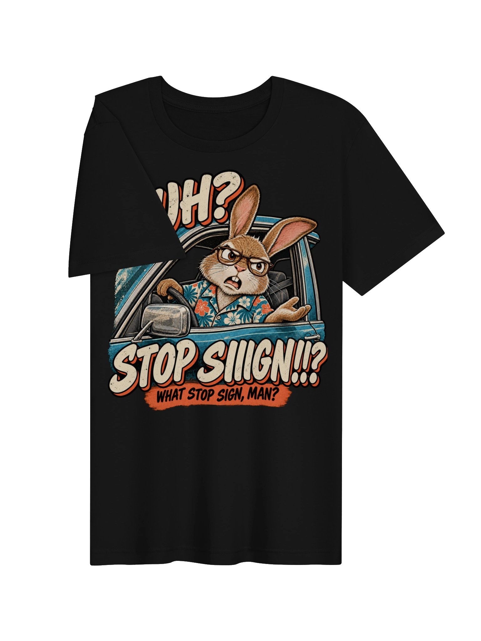 HUH? STOP SIIIGN!!? What Stop Sign Man? – Funny Rabbit Graphic Tee product image (2)