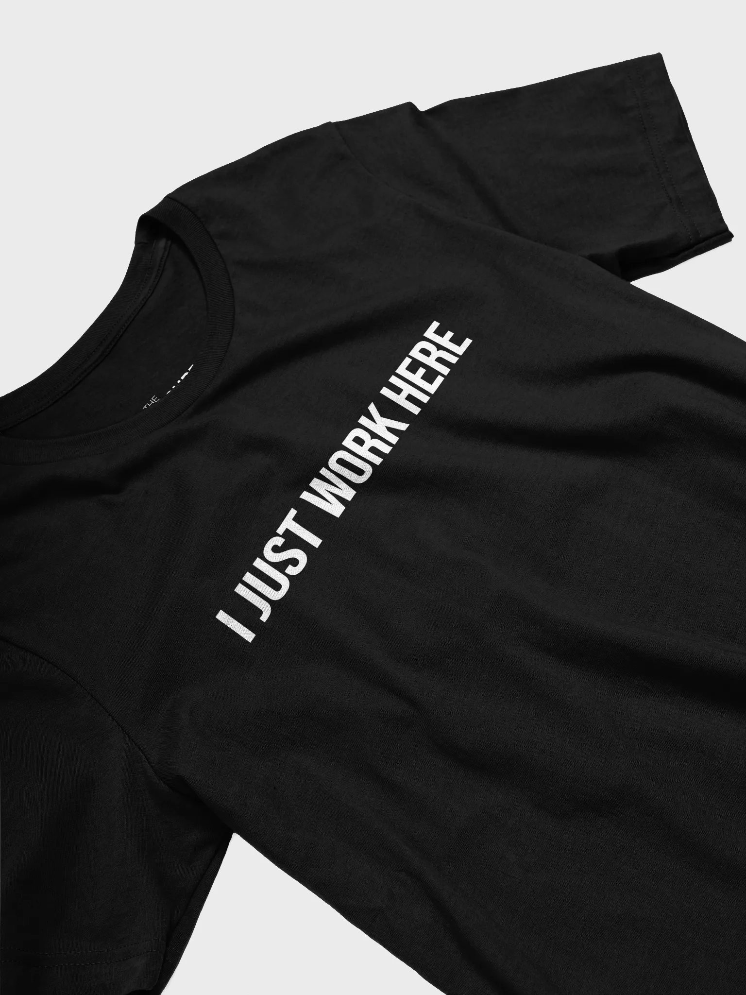 'I Just Work Here' T-Shirt product image (2)