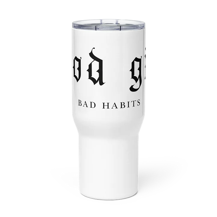 Good Girl Bad Habits - Travel Mug product image (3)