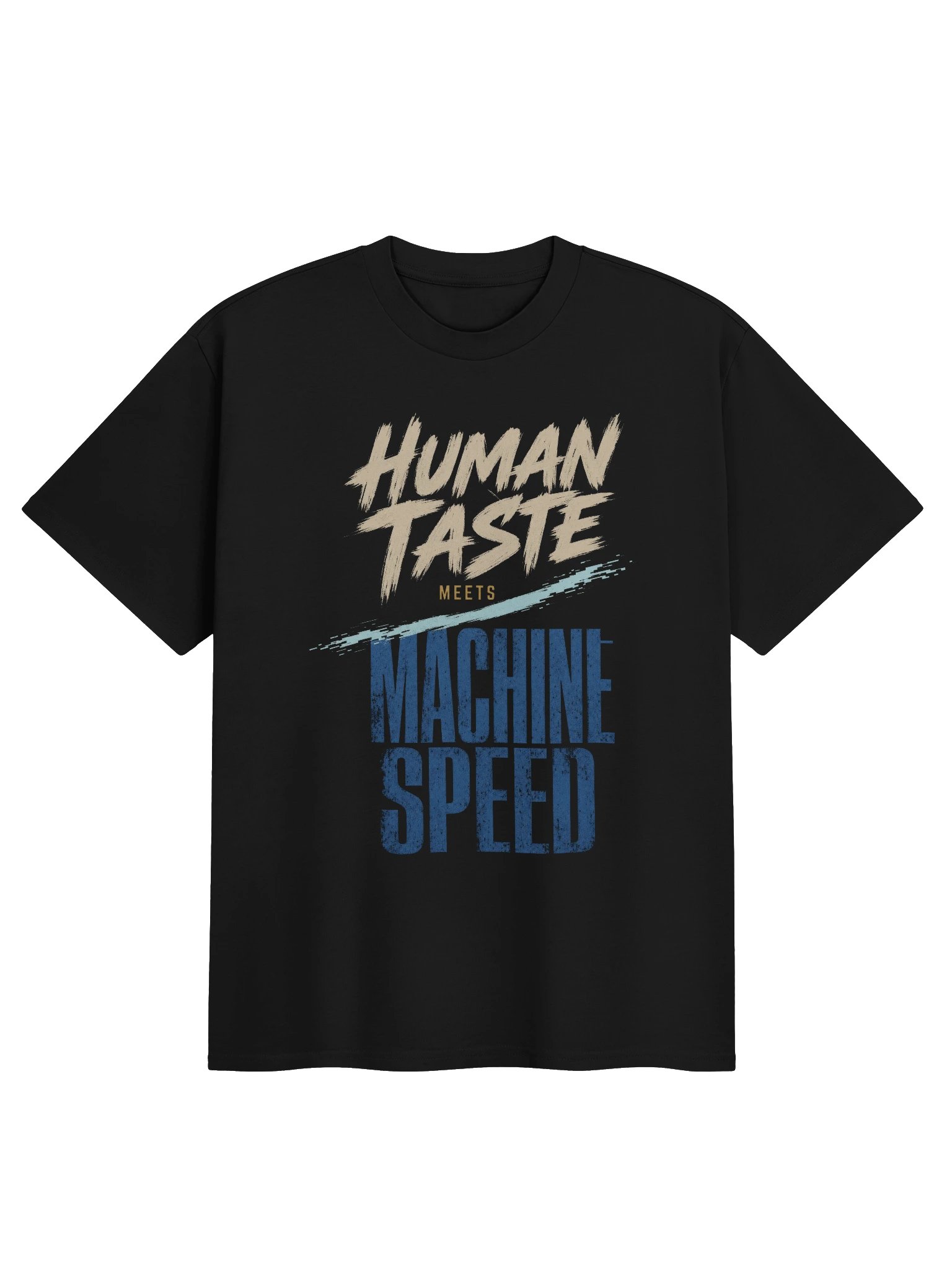 Human Taste Meets Machine Speed Tee product image (1)
