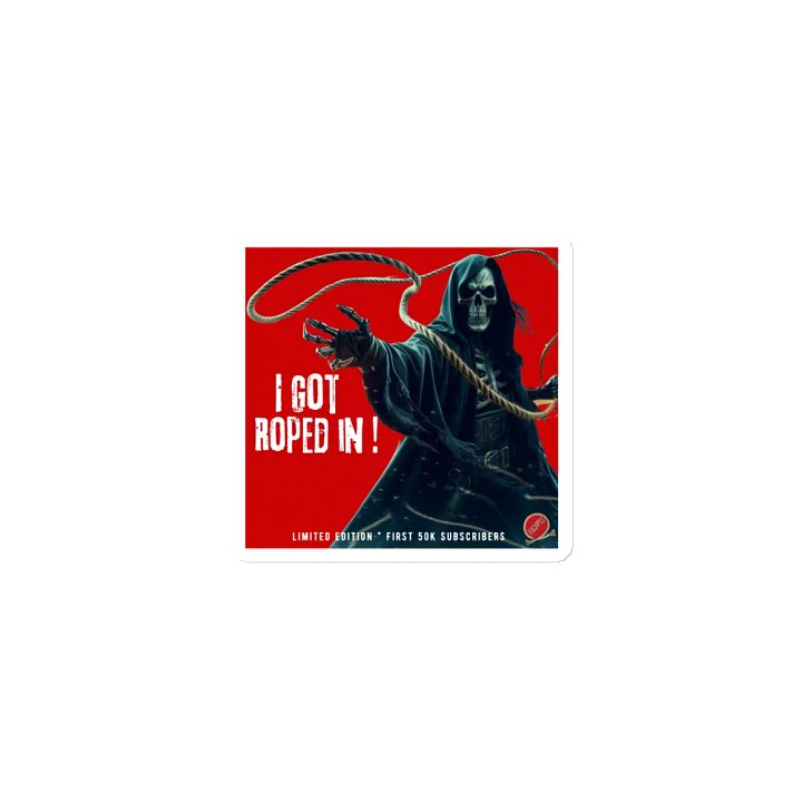 I Got ROPED IN! Only available until we hit 50K! product image (1)