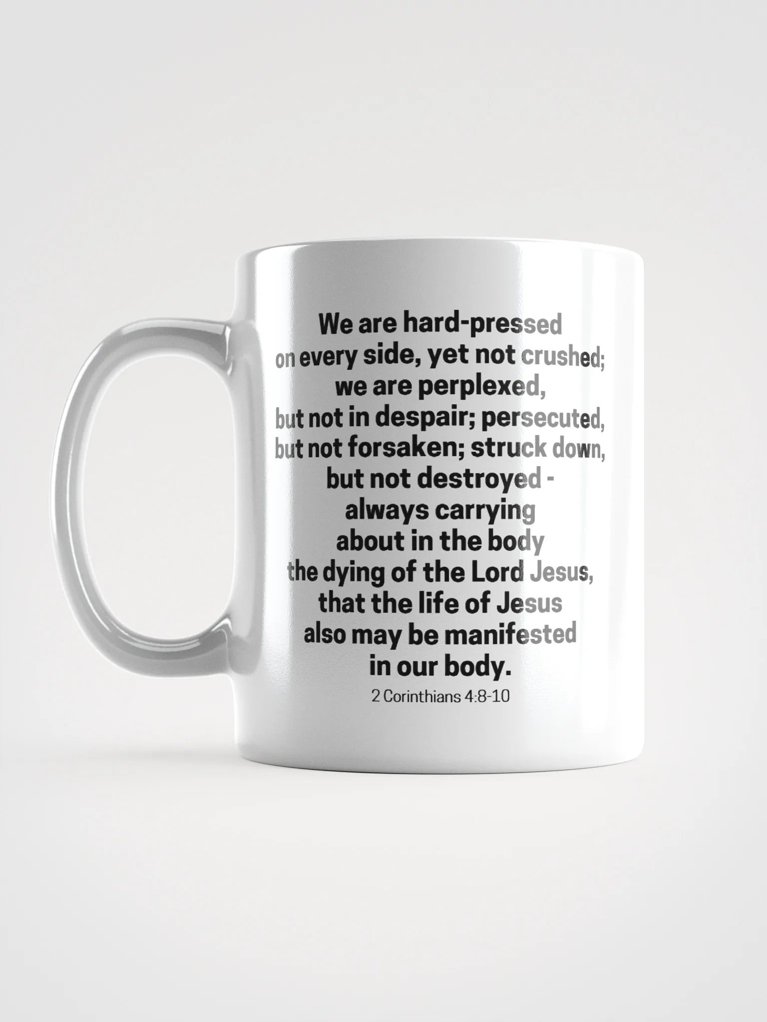 We Are Hard-Pressed On Every Side, Yet Not Crushed 2 Corinthians 4:8-10 White Glossy Mug 11/15/20oz product image (6)