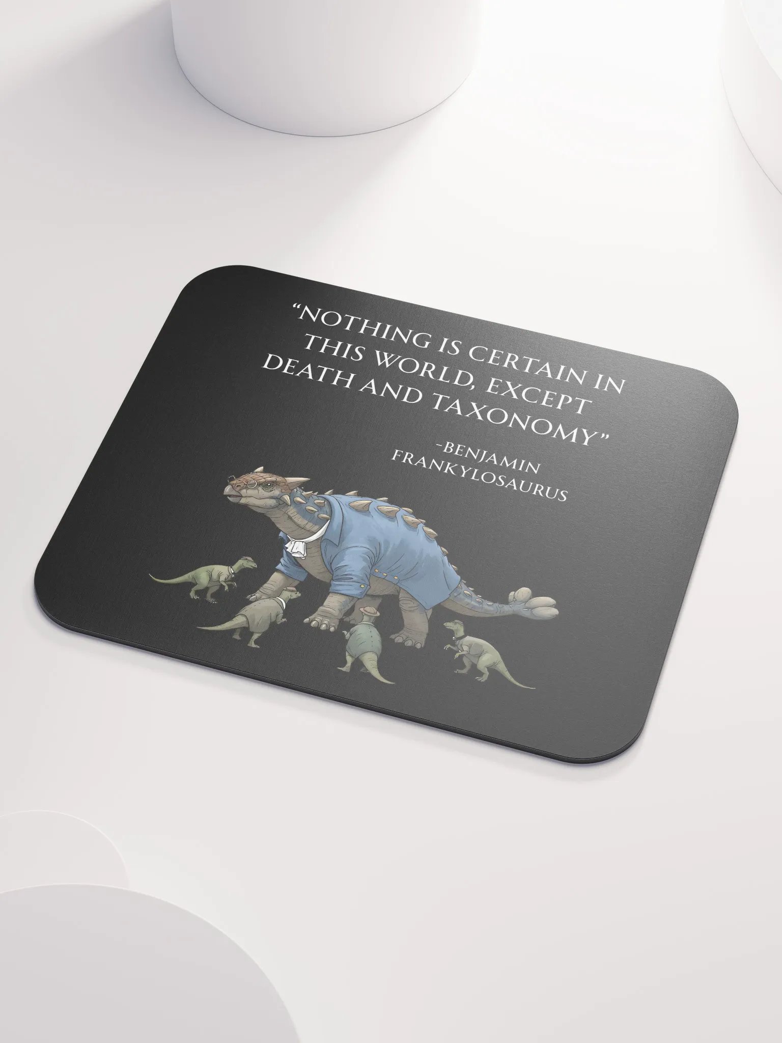 Benjamin Frankylosaurus - Death and Taxonomy Funny Historical Dino Mouse Pad product image (3)