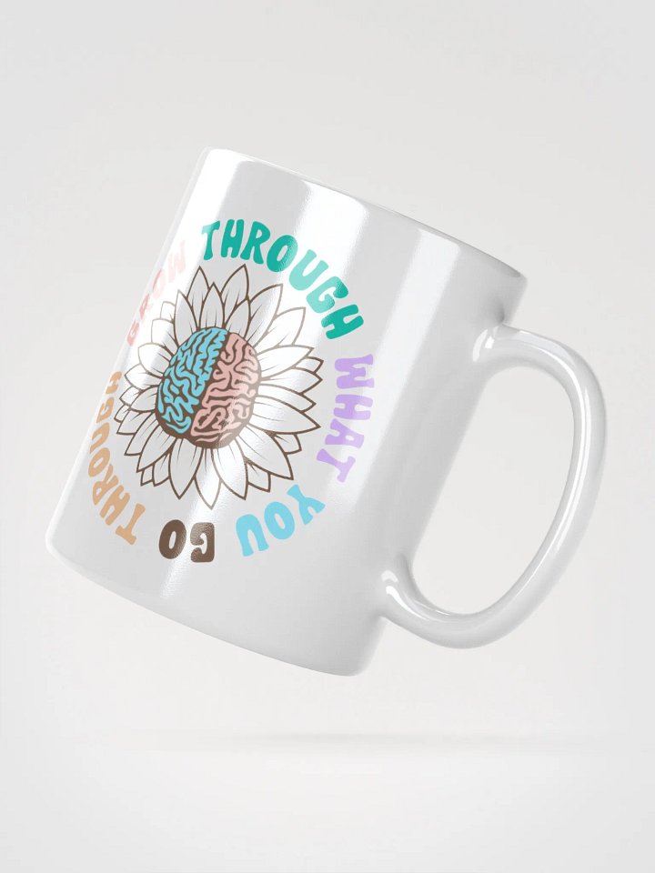 Grow Through What You Go Through - White Glossy Mug product image (6)