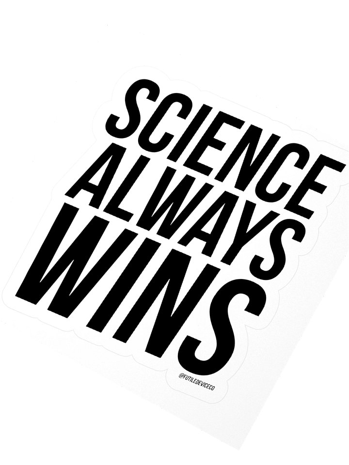 FUTILE DEVICE: SCIENCE ALWAYS WINS (STICKER) product image (5)