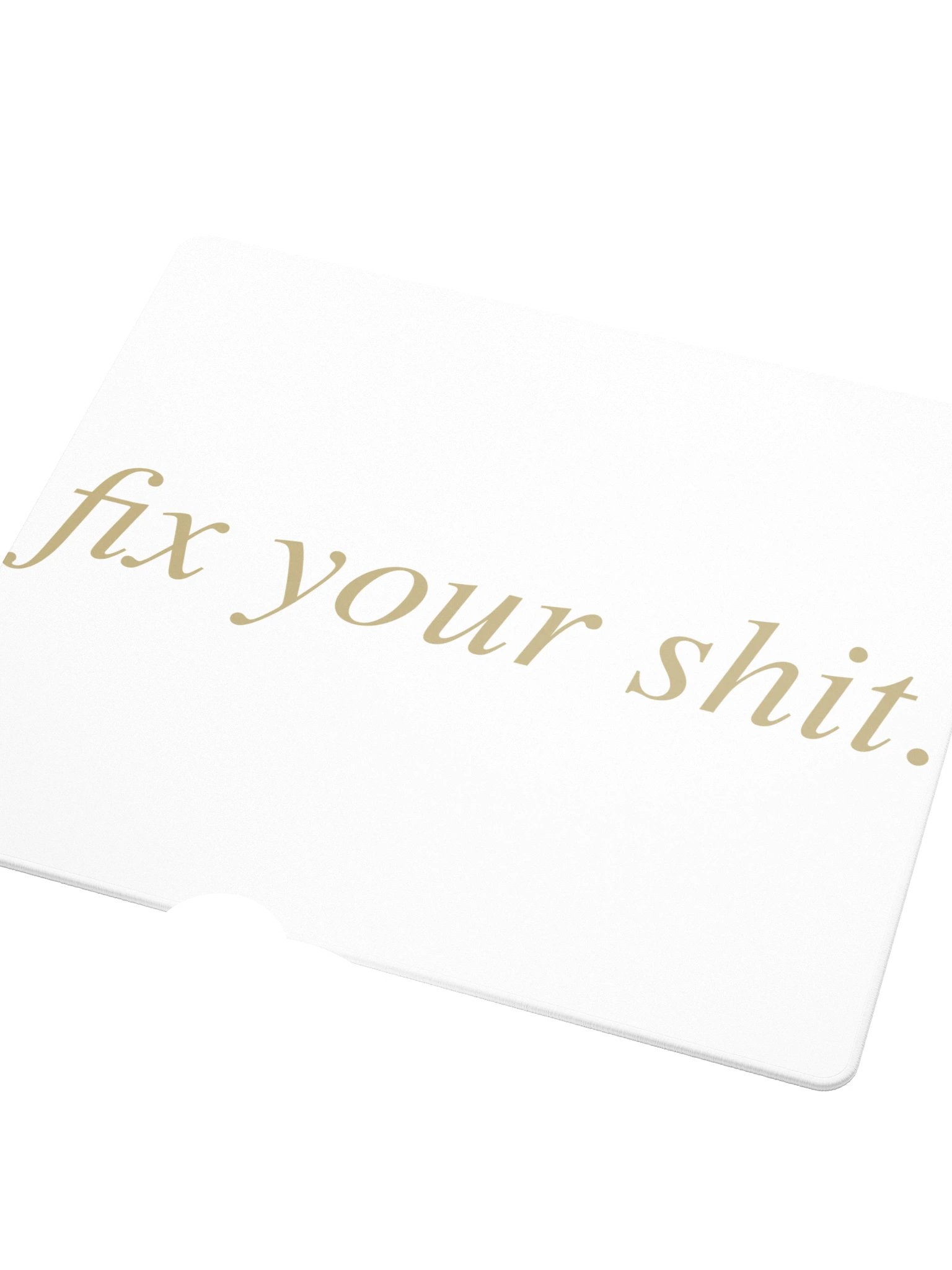 No ShopCo | Gaming Mouse Pad - Fix Your Shit Sand on White product image (3)