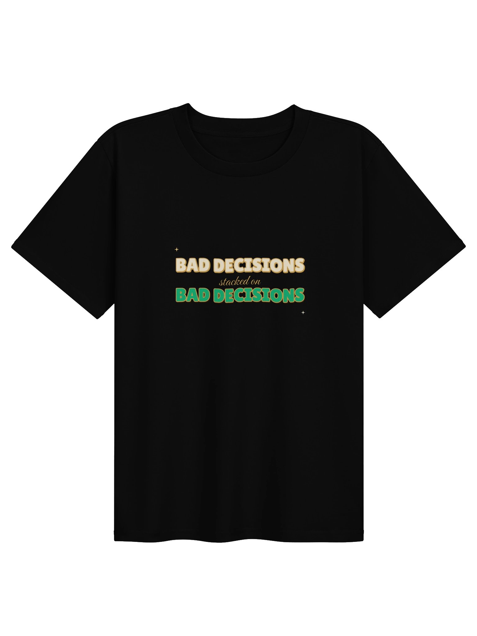 Bad Decisions Stacked Tee product image (1)