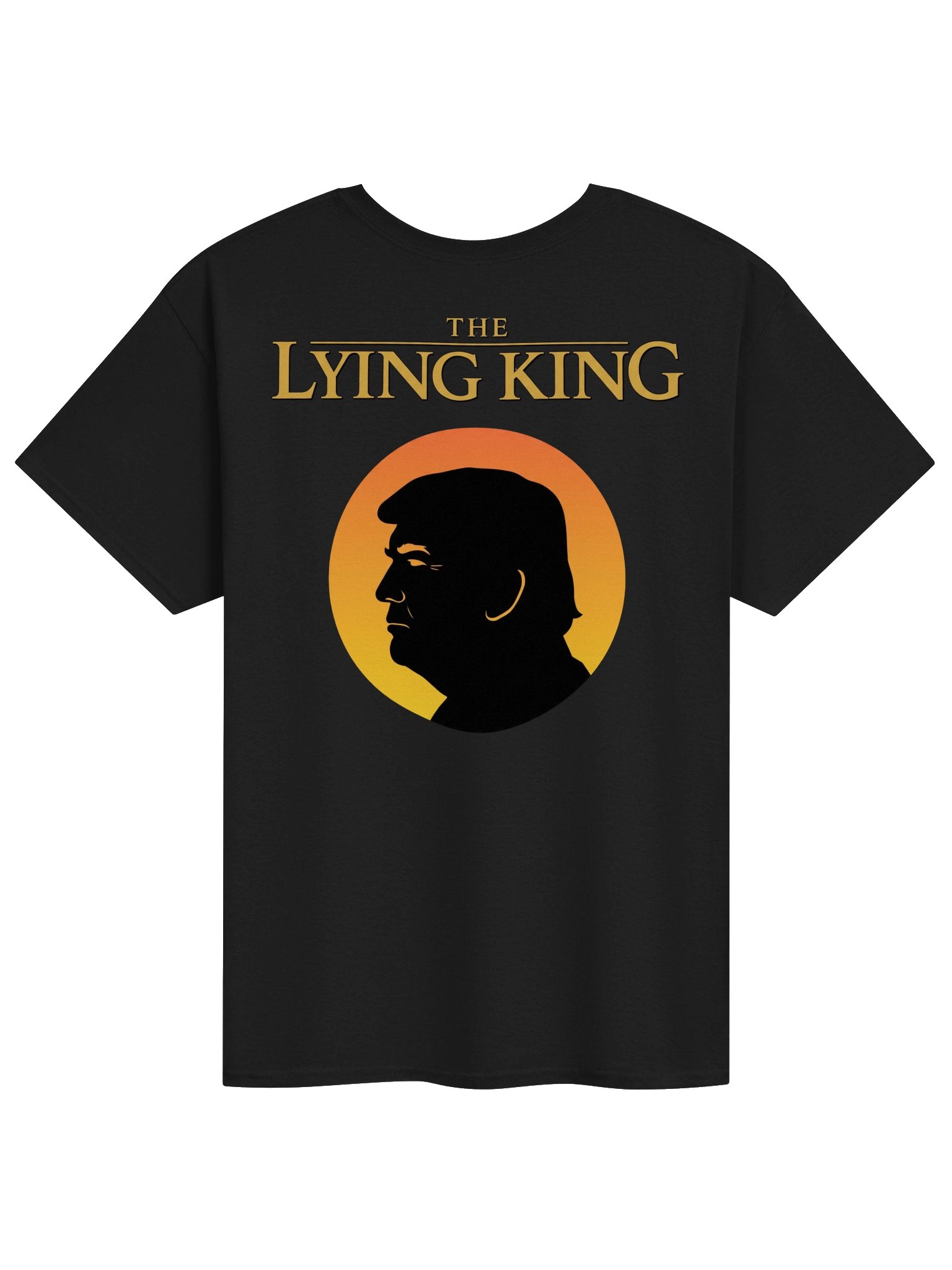 Funny Political Satire "The Lying King" Unisex T-Shirt – Edgy Sarcasm Novelty Tee product image (1)