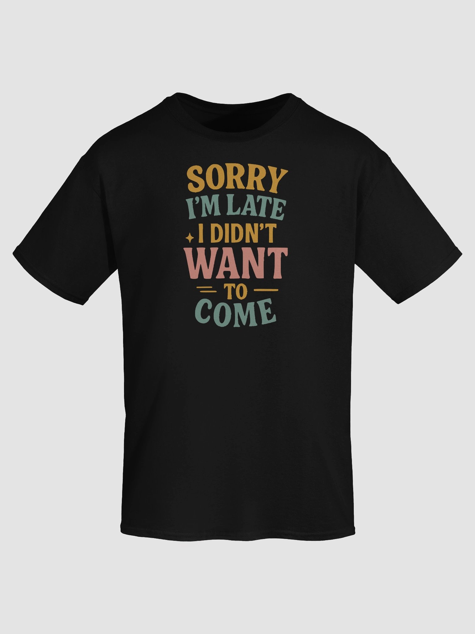 Sorry I’m Late Tee – Honest Fashion for Reluctant Humans product image (7)