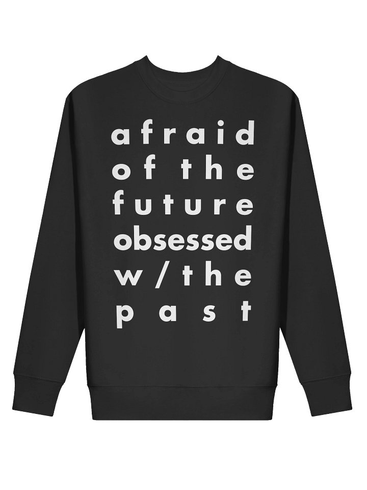 Afraid of the Future Crewneck product image (2)
