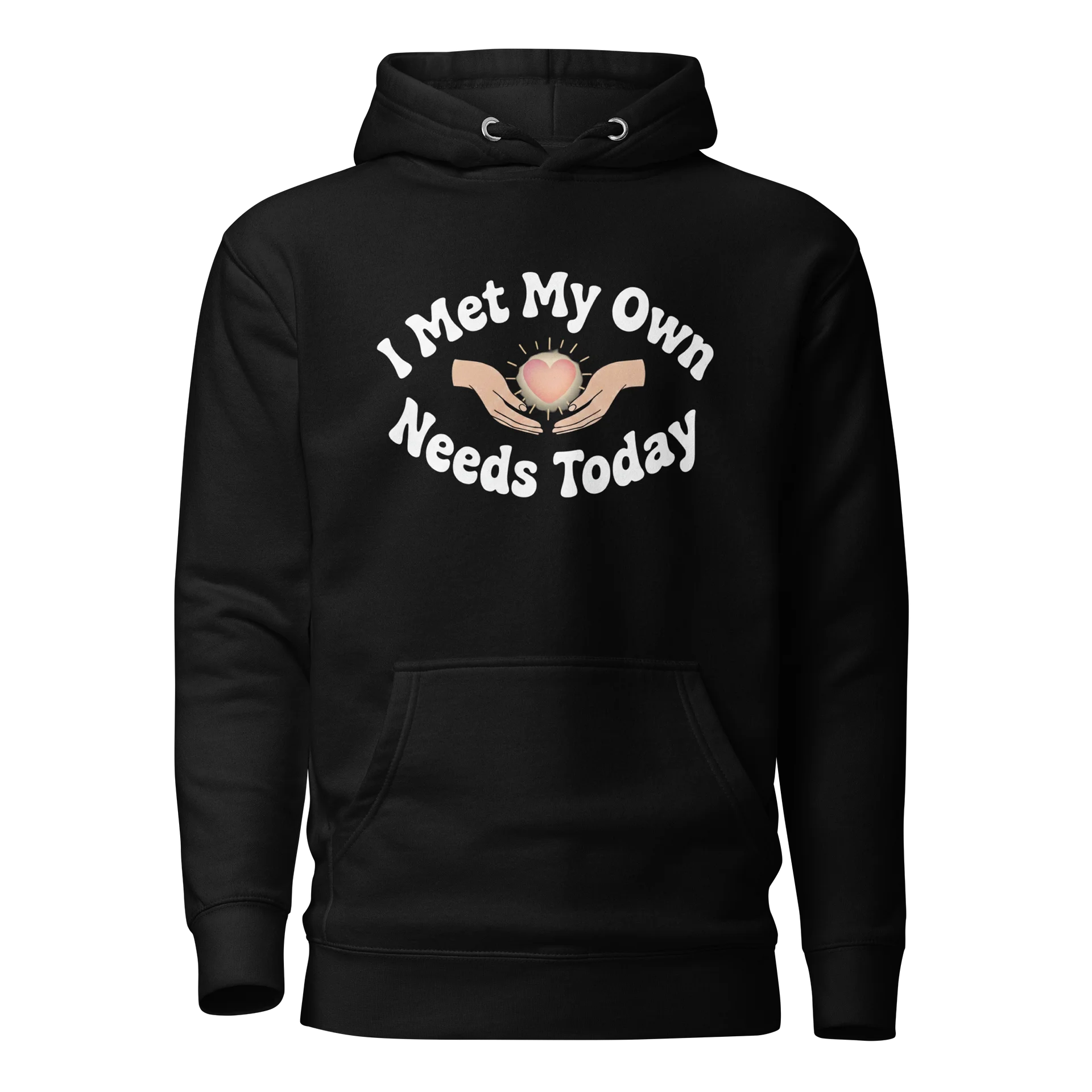 “I Met My Own Needs Today” Black Hoodie product image (1)