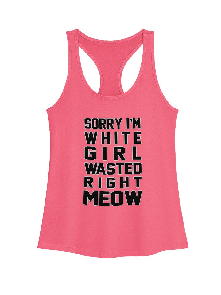 White Girl Wasted Right Meow Racerback Tank product image (7)