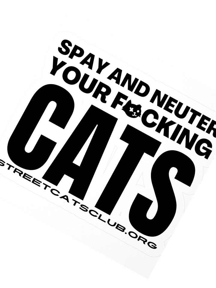 Spay and Neuter Your F*cking Cats Die Cut Sticker product image (2)