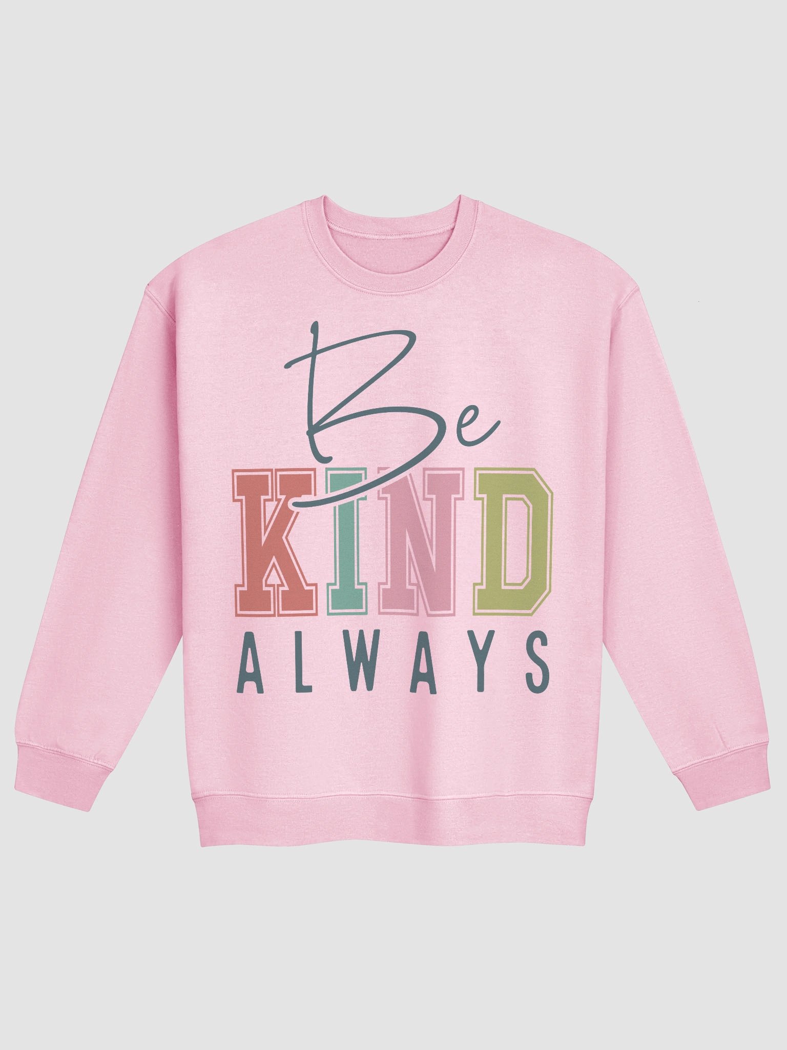 Be Kind Always Sweatshirt | Colorful Positive Message Streetwear product image (2)