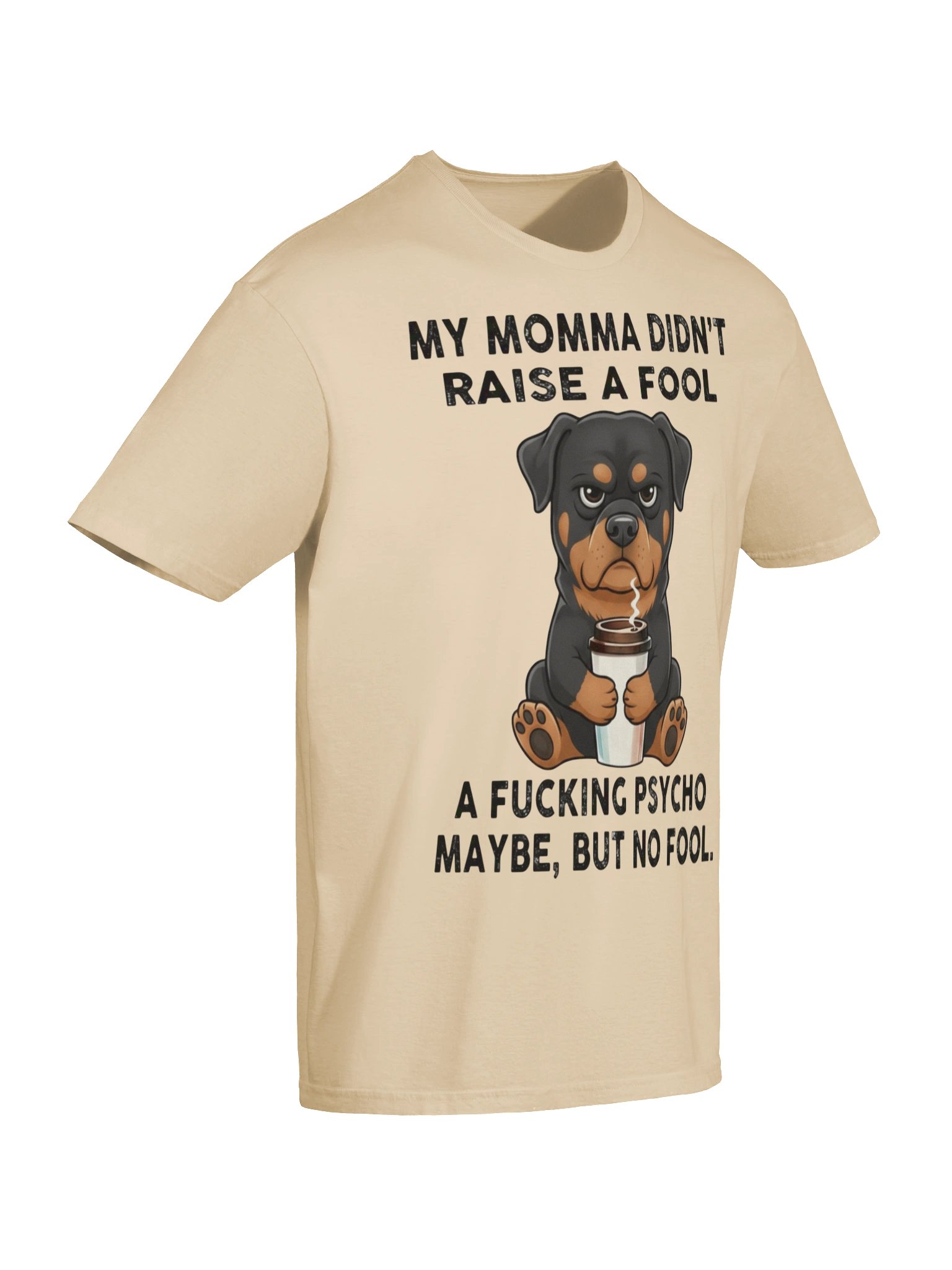 Grumpy Rottie Rottweiler Momma Didn't Raise a Fool T-Shirt | Rottweiler Store
