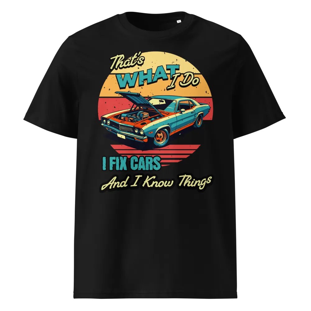 I Fix Cars And I Know Things - Organic Cotton T-Shirt product image (1)