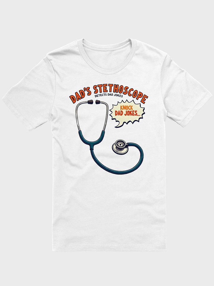 Dad's Stethoscope Humor T-shirt product image (7)