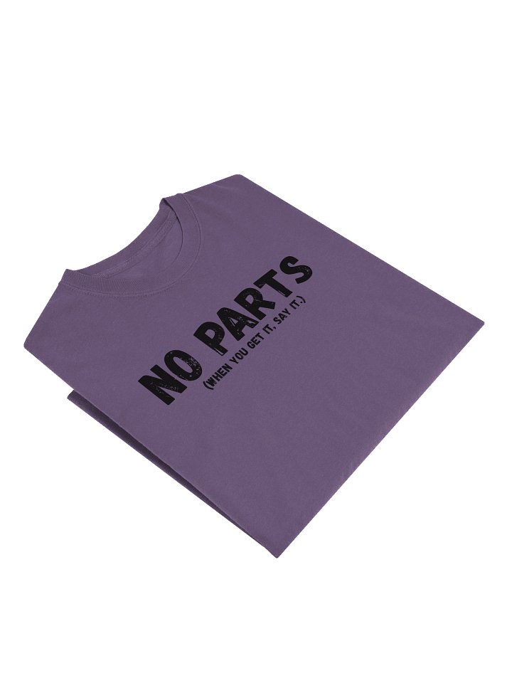 "No Parts (When You Get It, Say It)" – Funny Strap-On Gag Long Sleeve Shirt product image (2)