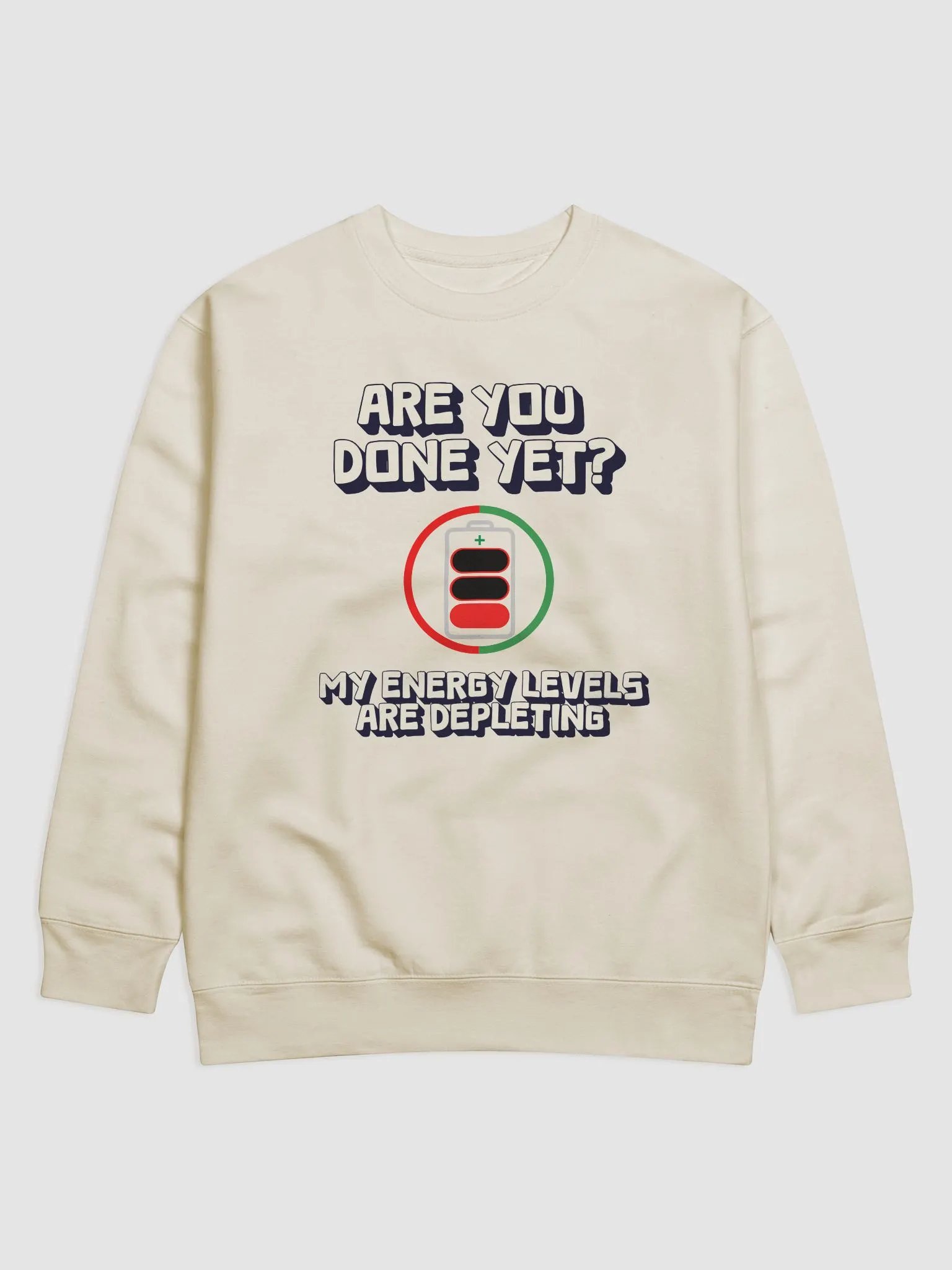 Are You Done Yet? Funny Sweatshirt product image (7)